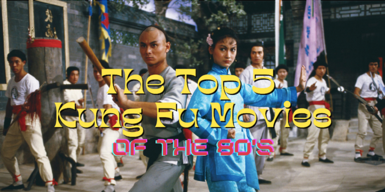 Les 5 meilleurs films de Kung Fu des années 80